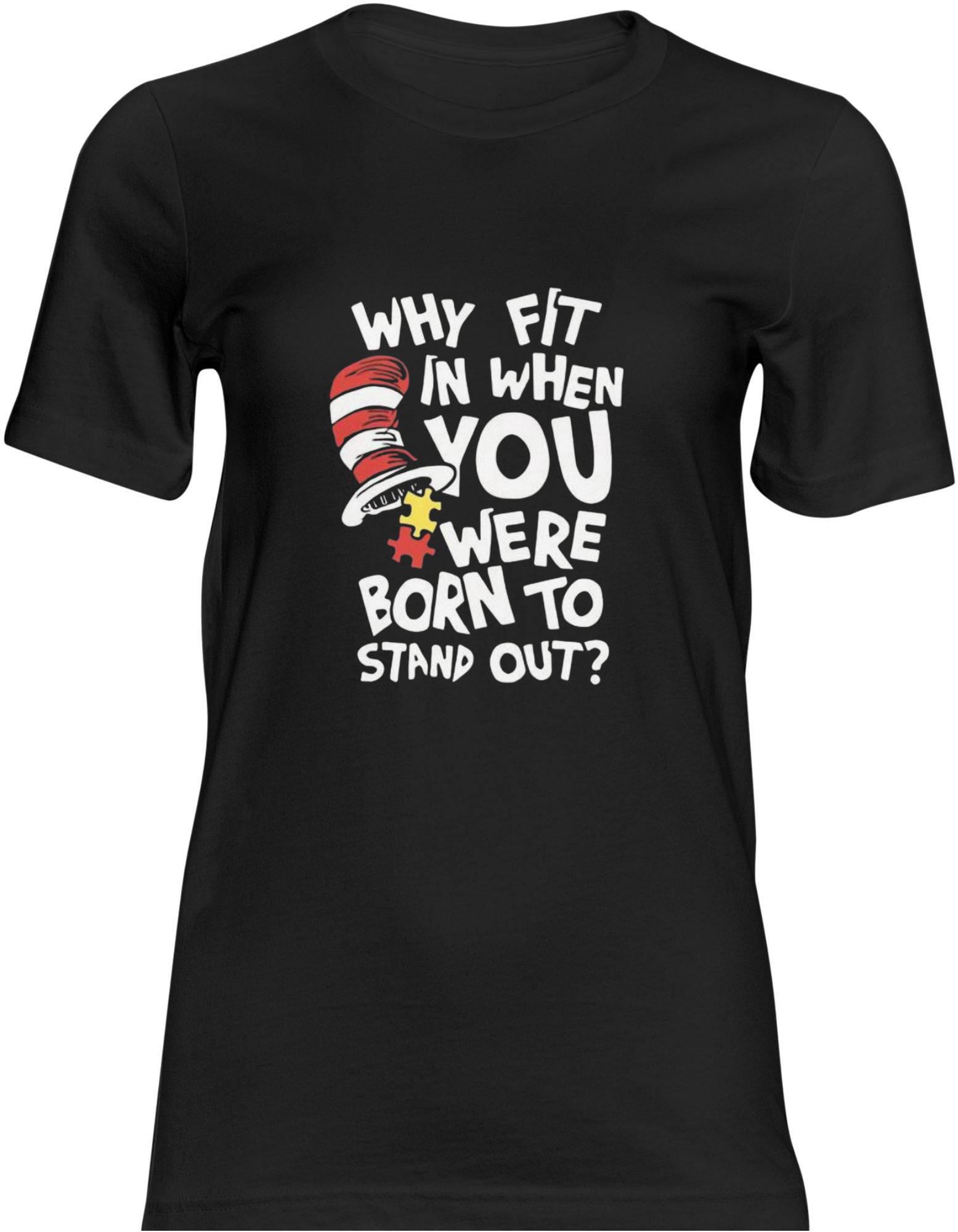 Why Fit In When You Were Born to Stand Out Shirt